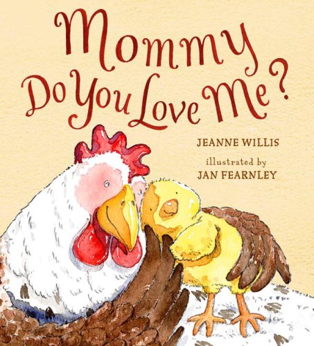 Mommy, Do You Love Me? by Jeanne Willis