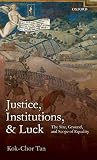 Kok-Chor Tan, "Justice, Institutions, and Luck: The Site, Ground, and Scope of Equality" (Oxford UP, 2012)