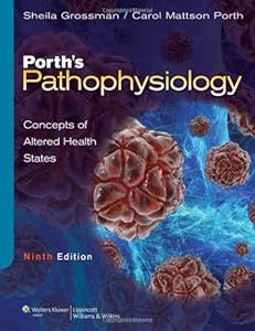 Porth's Pathophysiology: Concepts of Altered Health States by by Sheila Grossman and Carol Mattson Porth