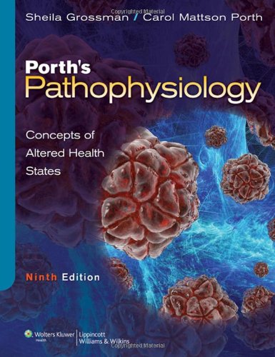 Porth's Pathophysiology: Concepts of Altered Health States by by Sheila Grossman and Carol Mattson Porth
