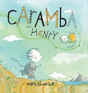 Caramba and Henry by Marie-Louise Gay  (Illustrator)