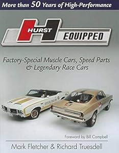 Hurst Equipped: More Than 50 Years of High Performance by Mark Fletcher