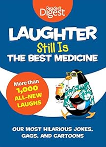 Laughter Still Is the Best Medicine: Our Most Hilarious Jokes, Gags, and Cartoons