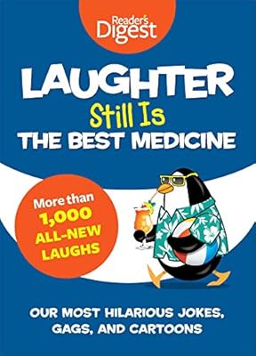 Laughter Still Is the Best Medicine: Our Most Hilarious Jokes, Gags, and Cartoons