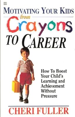 Motivating Your Kids from Crayons to Career