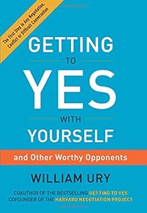 Getting to Yes with Yourself: And Other Worthy Opponents