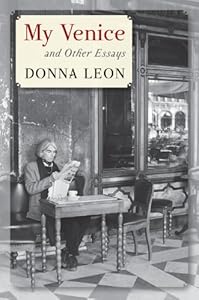 My Venice and Other Essays by Donna Leon