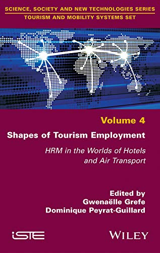 Shapes of Tourism Employment: HRM in the Worlds of Hotels and Air Transport by Gwenaelle Grefe