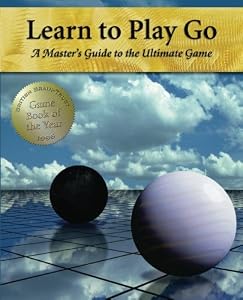 Learn to Play Go: A Master's Guide to the Ultimate Game by Janice Kim