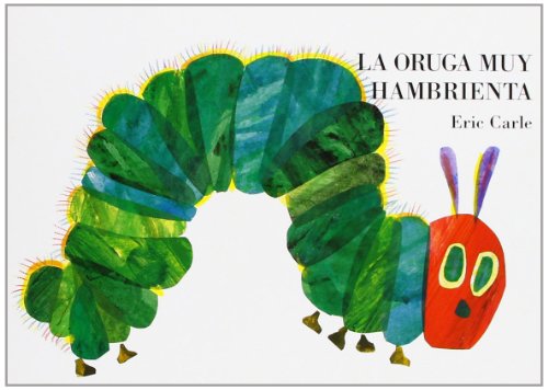 La oruga muy hambrienta: Board Book by Eric Carle 
			
			
		
		
		
       	 
       		
       			(Author, Illustrator)