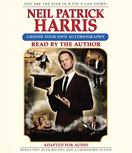 Neil Patrick Harris: Choose Your Own Autobiography by Neil Patrick Harris