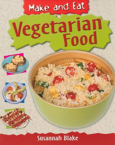 Vegetarian Food (Make and Eat) by Susannah Blake