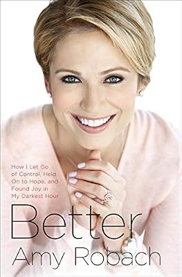 Better: How I Let Go of Control, Held On to Hope, and Found Joy in My Darkest Hour