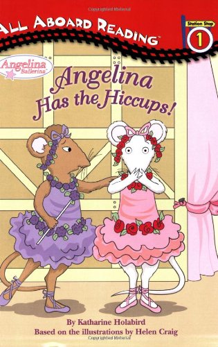Angelina Has the Hiccups! (Angelina Ballerina) by Katharine Holabird