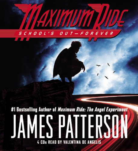 School's Out - Forever (Maximum Ride, Book 2) by James Patterson