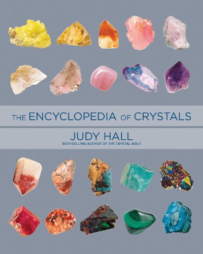 Encyclopedia of Crystals, Revised and Expanded by Judy Hall