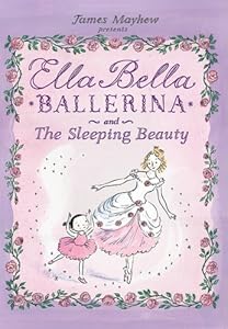 Ella Bella Ballerina and The Sleeping Beauty