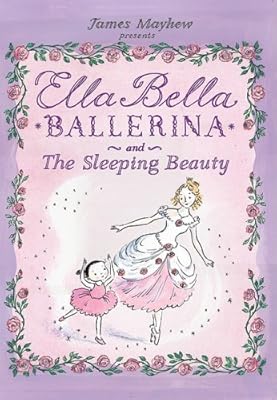 Ella Bella Ballerina and The Sleeping Beauty