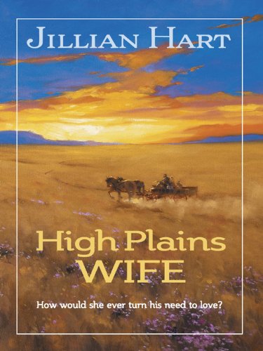 High Plains Wife by Jillian Hart
