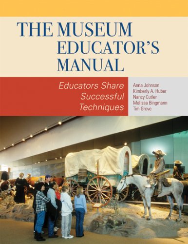 The Museum Educator's Manual: Educators Share Successful Techniques (American Association for State and Local History) by Tim Grove