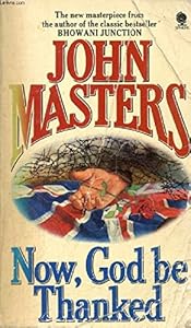 Now God be Thanked by John Masters