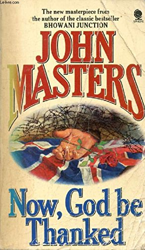 Now God be Thanked by John Masters