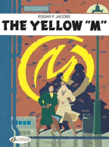 The Yellow 'M': Blake and Mortimer 1 by Edgar P. Jacobs