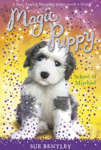 School of Mischief #8 (Magic Puppy) by Sue Bentley