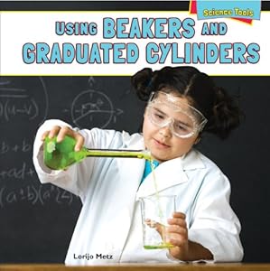 Using Beakers and Graduated Cylinders