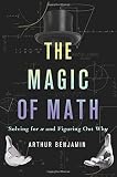Arthur Benjamin, "The Magic of Math" (Basic Book, 2015)