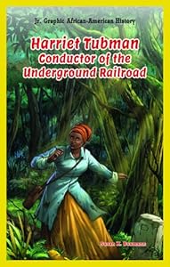 Harriet Tubman: Conductor of the Underground Railroad