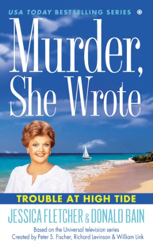 Murder, She Wrote: Trouble at High Tide by Jessica Fletcher
