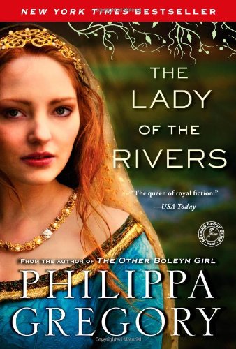 The Lady of the Rivers: A Novel by Philippa Gregory