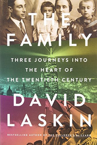 The family three journeys into the heart of the twentieth century by David Laskin