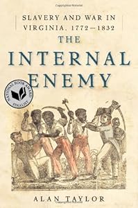 The Internal Enemy: Slavery and War in Virginia, 1772-1832