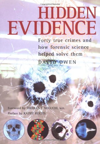 Hidden Evidence: Forty True Crimes and How Forensic Science Helped Solve Them by Kathy Reichs