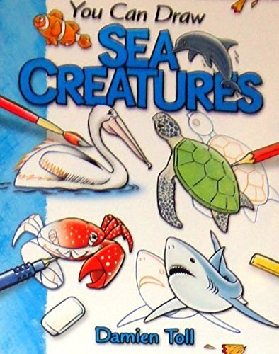 You Can Draw Sea Creatures by Damien Toll