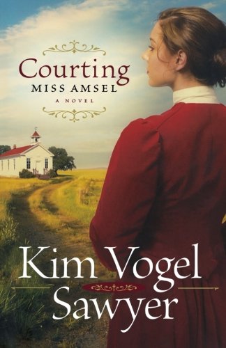 Courting Miss Amsel by Kim Vogel Sawyer