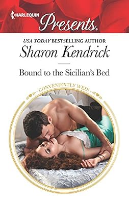 Bound to the Sicilian's Bed: Escape to Sicily with this Reunion Romance (Conveniently Wed! Book 3)