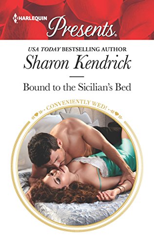 Bound to the Sicilian's Bed: Escape to Sicily with this Reunion Romance (Conveniently Wed! Book 3) by Sharon Kendrick