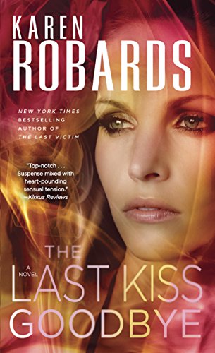 The Last Kiss Goodbye: A Novel by Karen Robards