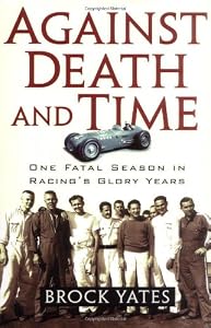 Against Death and Time: One Fatal Season in Racing's Glory Years