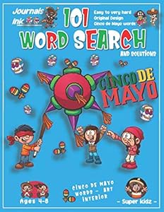 101 Word Search for Kids: SUPER KIDZ Book. Children - Ages 4-8 (US Edition). Custom CINCO DE MAYO Themed Words & Cute Art Interior. Friends Fiesta. ... Challenges. A fun activity gift! (WSA2)