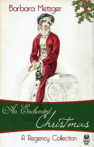 An Enchanted Christmas: A Regency Collection by Barbara Metzger