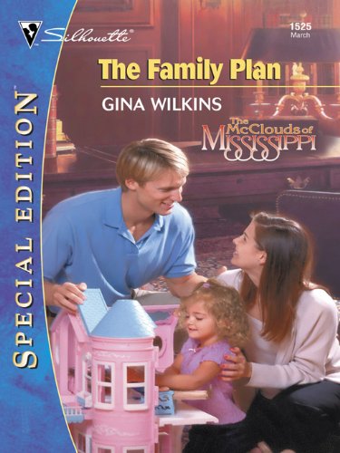 THE FAMILY PLAN (The McClouds of Mississippi Book 1) by Gina Wilkins