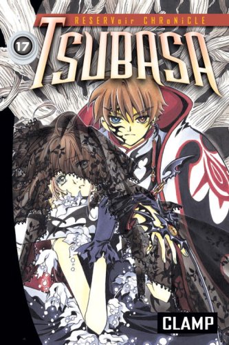 Tsubasa: Reservoir Chronicle, Vol. 17 by Clamp