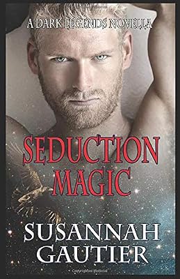 Seduction Magic (Dark Legends (Prequel))