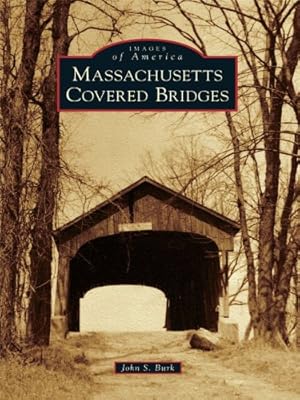 Massachusetts Covered Bridges (Images of America)