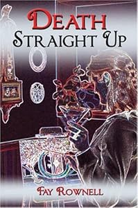 Death: Straight Up by Fay Rownell