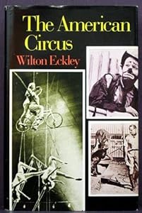 The American Circus by Wilton Eckley
